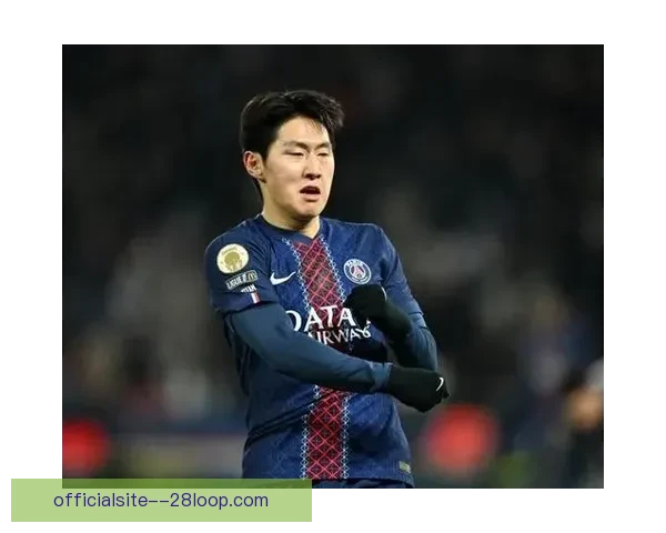 李刚仁在巴黎圣日耳曼逐渐站稳脚跟 展现个人实力与球队价值 李刚仁在巴黎圣日耳曼逐渐站稳脚跟 展现个人实力与球队价值